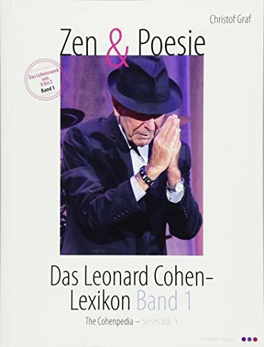 Christof Graf | Zen & Poesie. Das Leonard Cohen- Lexikon / The Cohenpedia. Bd.1