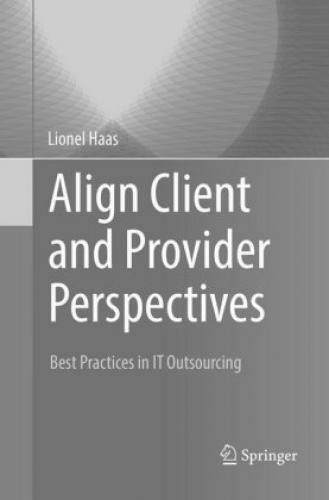 Kunden- Und Anbieterperspektiven Aufeinander Abstimmen: Best Practices Im It-outsourcing Von Lion
